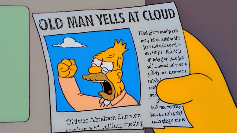 A Simpsons meme of an old man yelling at a literal cloud